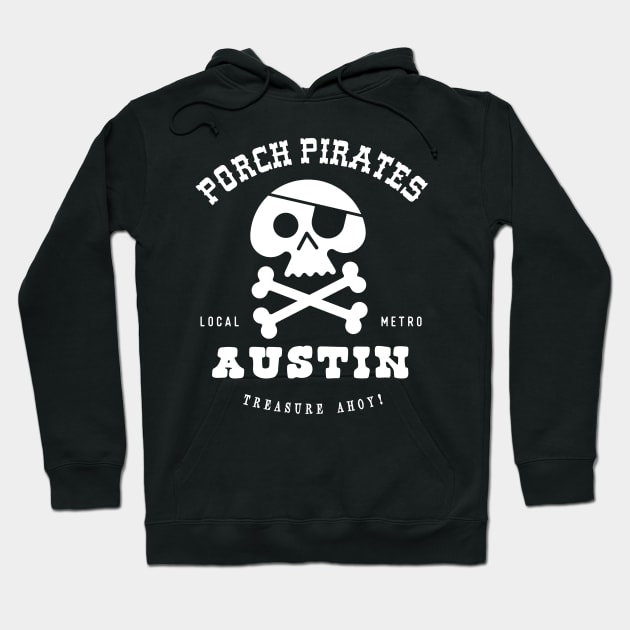 Porch Pirate. Austin, TX Hoodie by RussellTateDotCom